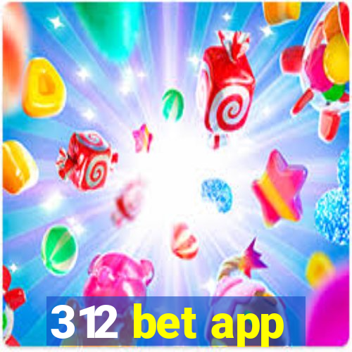 312 bet app